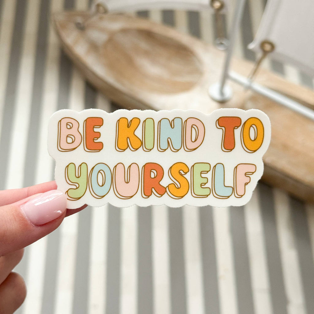 Be Kind To Yourself Sticker